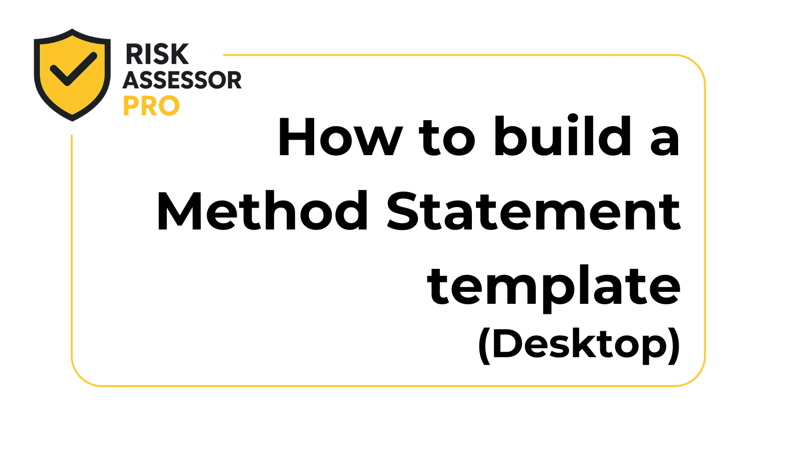 How to build a Method Statement template | Desktop