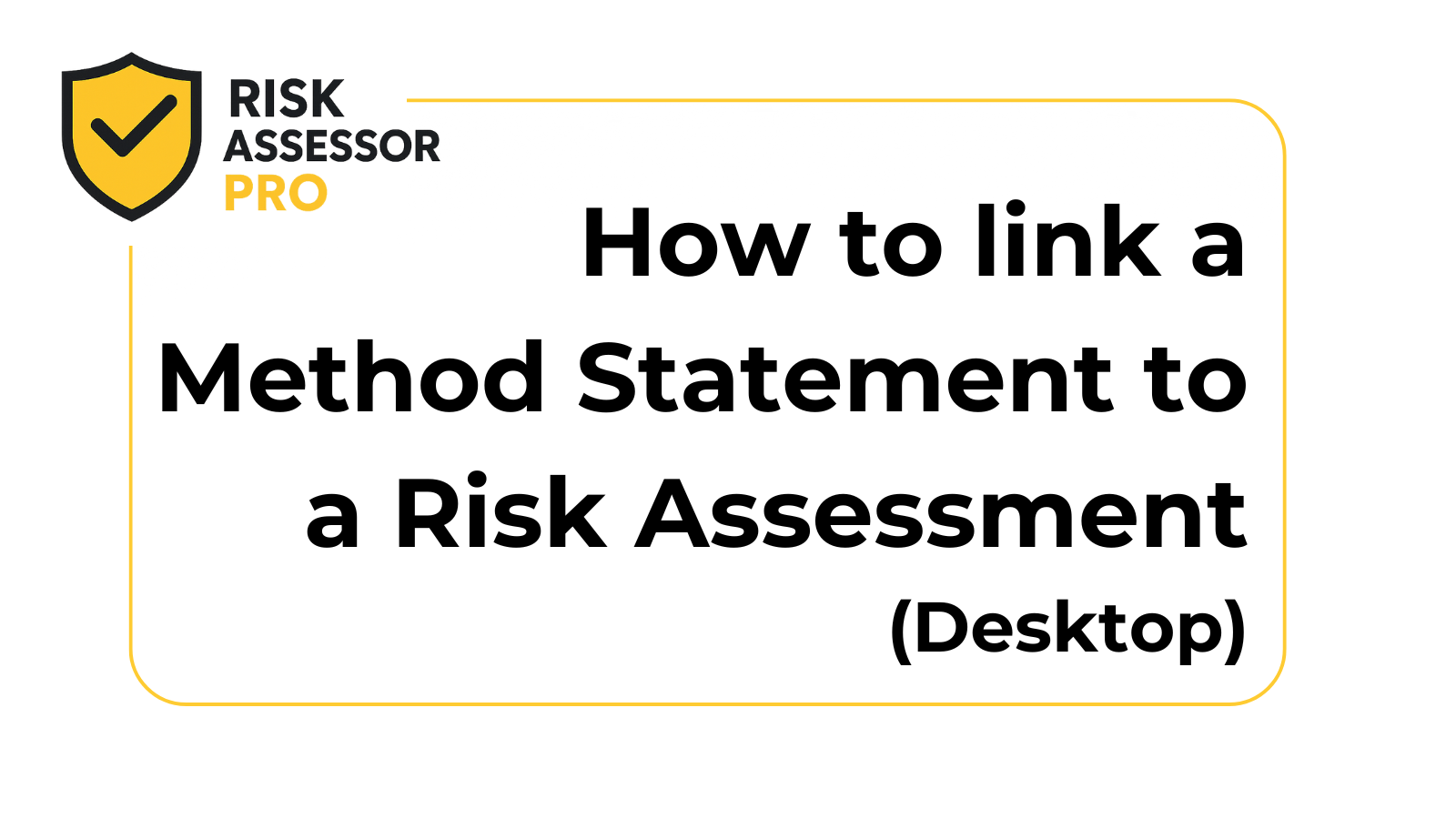 How to link Risk Assessments and Method Statements | Desktop