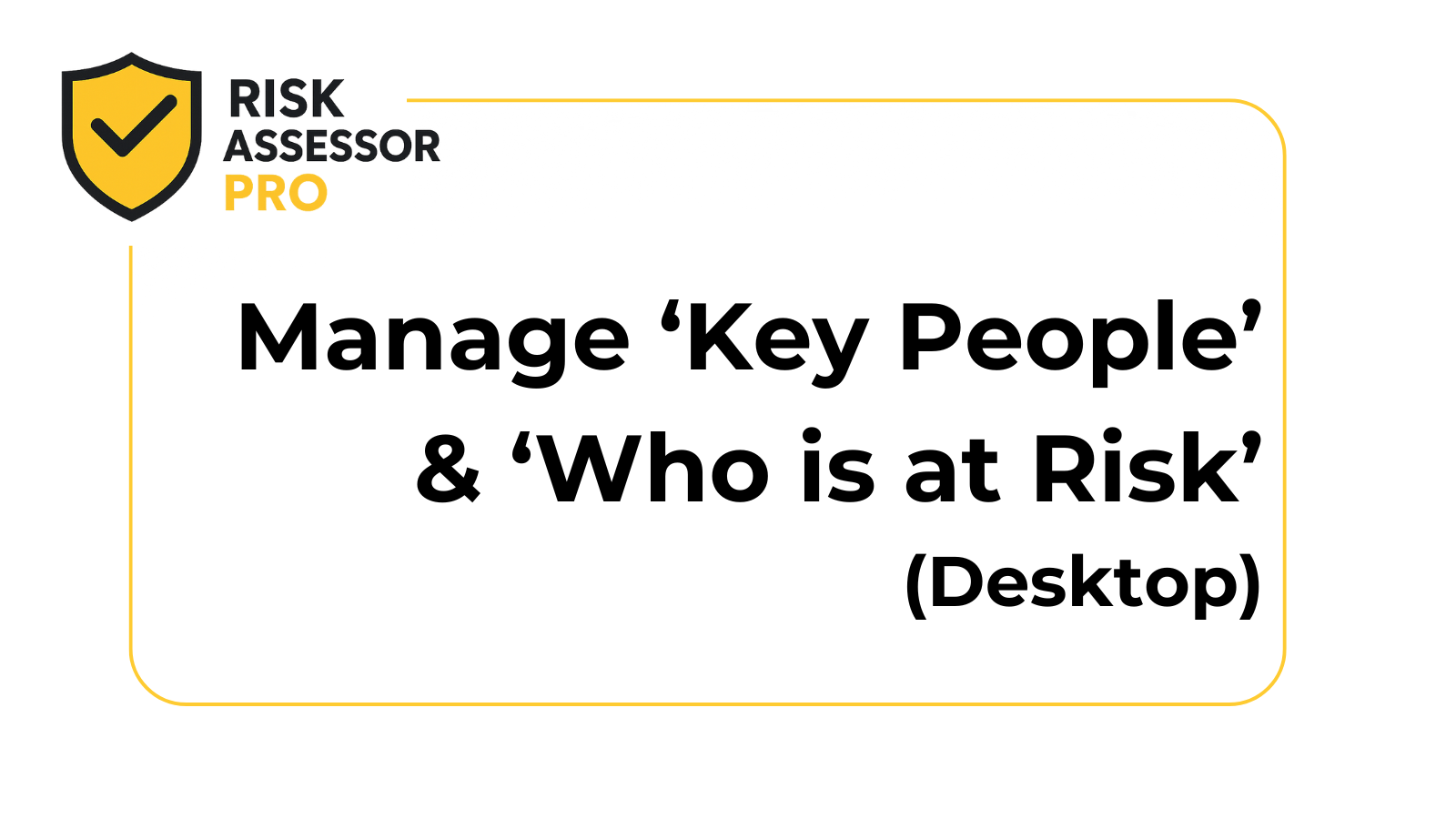 How to upload 'Key People' and 'Who is at Risk' | Desktop